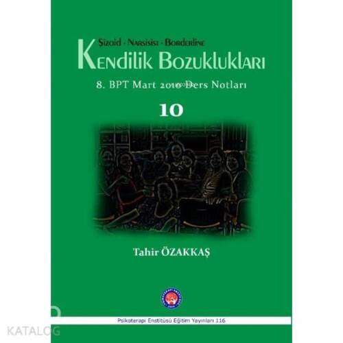 Vakalarla Psikodinamik Gelişimsel Dönemler; 8.BPT Ağustos 2009 Ders Notları - 1