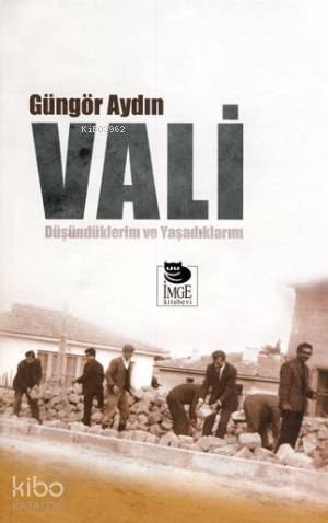 Vali - Düşündüklerim ve Yaşadıklarım - 1