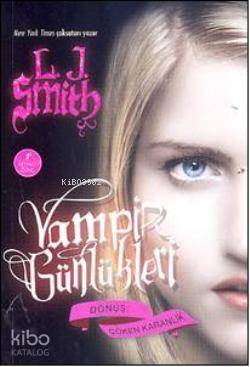 Vampir Günlükleri & Dönüş-Çöken Karanlık 3. Kitap - 1