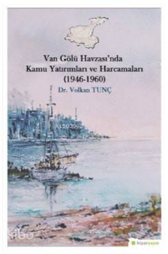 Van Gölü Havzası'nda Kamu Yatırımları ve Harcamaları (1946-1960) - 1