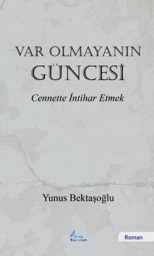 Var Olmayanın Güncesi;Cennette İntihar Etmek - 1