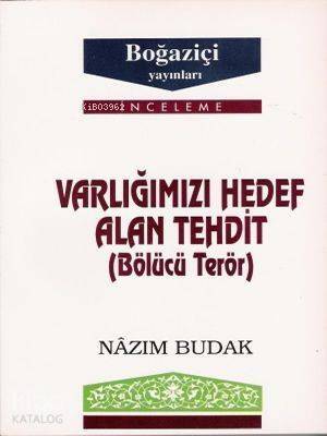 Varlığımızı Hedef Alan Tehtit; Bölücü Terör - 1