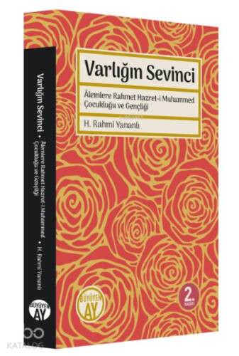 Varlığın Sevinci; Alemlere Rahmet Hazreti Muhammed Çocukluğu ve Gençliği - 1