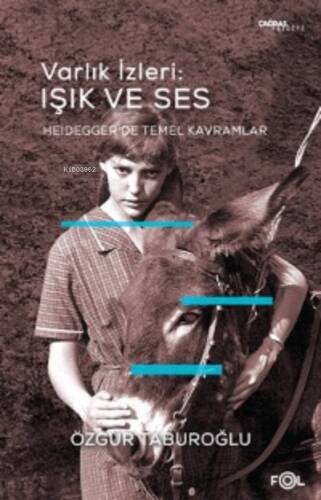 Varlık İzleri: Işık ve Ses ;–Heidegger’de Temel Kavramlar– - 1