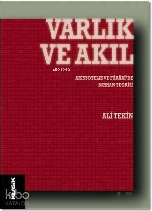 Varlık ve Akıl; Aristoteles ve Farabi'de Burhan Teorisi - 1