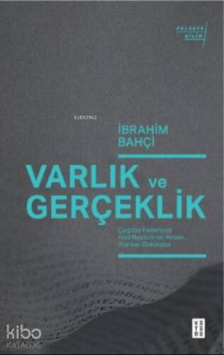 Varlık ve Gerçeklik;Çağdaş Felsefede Yeni Realizm ve Anlam Alanları Ontolojisi - 1