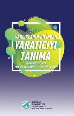 Varlıkların Dilinden Yaratıcıyı Tanıma - 1