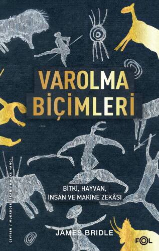 Varolma Biçimleri ;Bitki, Hayvan, İnsan ve Makine Zekâsı - 1