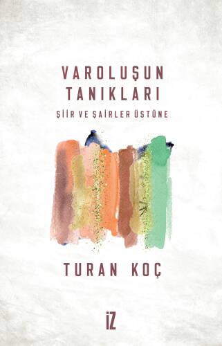 Varoluşun Tanıkları;Şiir ve Şairler Üstüne - 1