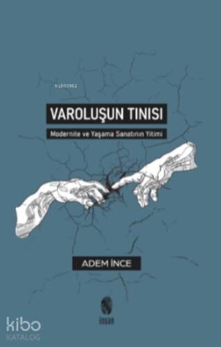 Varoluşun Tınısı;Modernite ve Yaşama Sanatının Yitimi - 1