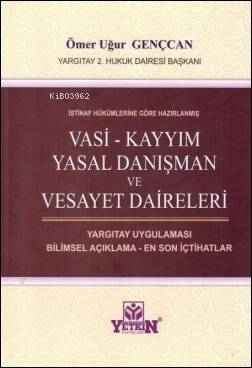 Vasi Kayyım Yasal Danışman Ve Vesayet Daireleri;İstinaf Hükümlerine Göre Hazırlanmış - 1