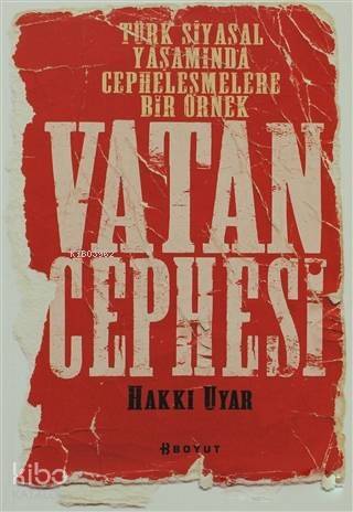 Vatan Cephesi; Türk Siyasal Yaşamında Cepheleşmelere Bir Örnek - 1