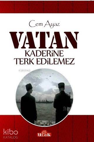 Vatan Kaderine Terk Edilemez - 1