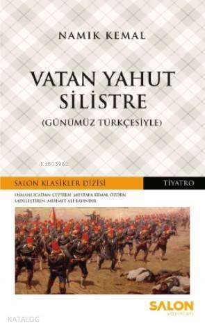 Vatan Yahut Silistre; Günümüz Türkçesiyle - 1