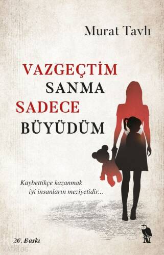 Vazgeçtim Sanma Sadece Büyüdüm - 1