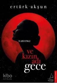 Ve Kızın Adı Gece - 1