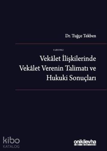 Vekalet İlişkilerinde Vekalet Verenin Talimatı ve Hukuki Sonuçları - 1