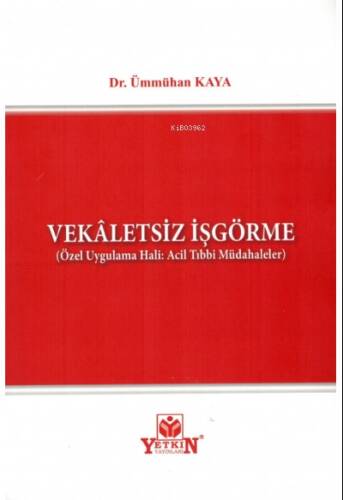 Vekaletsiz İşgörme ;(Özel Uygulama Hali: Acil Tıbbi Müdahaleler) - 1