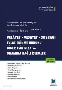 Velayet-Vesayet-soybağı Evlat Edinme Hukuku Diğer Eşin Rıza ve Onamına Bağlı İşlemler - 1