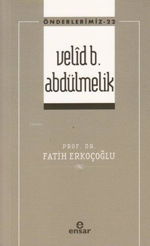 Velîd B. Abdülmelik - Önderlerimiz 22 - 1