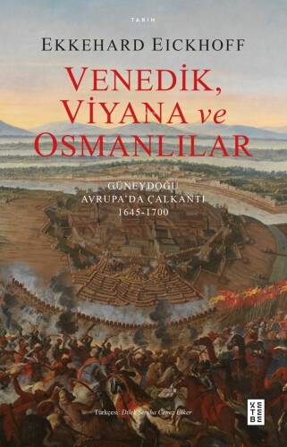 Venedik, Viyana ve Osmanlılar;Güneydoğu Avrupa’da Çalkantı (1645-1700) - 1