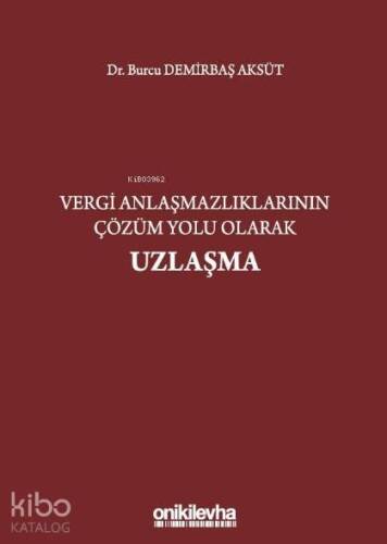 Vergi Anlaşmazlıklarının Çözüm Yolu Olarak Uzlaşma - 1