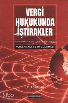 Vergi Hukukunda İştirakler; Kurumların İştirakleri-Açıklamalı ve Uygulamalı - 1