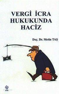 Vergi İcra Hukukunda Haciz - 1