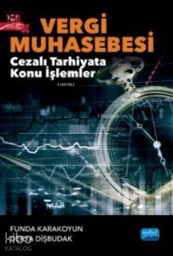 Vergi Muhasebesi ; Cezalı Tarhiyata Konu İşlemler - 1