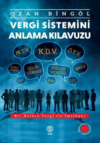 Vergi Sistemini Anlama Kılavuzu;Bir Halkın Vergi ile İmtihanı - 1