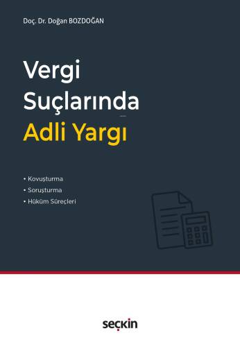 Vergi Suçlarında Adli Yargı;Kovuşturma, Soruşturma ve Hüküm Süreçleri - 1