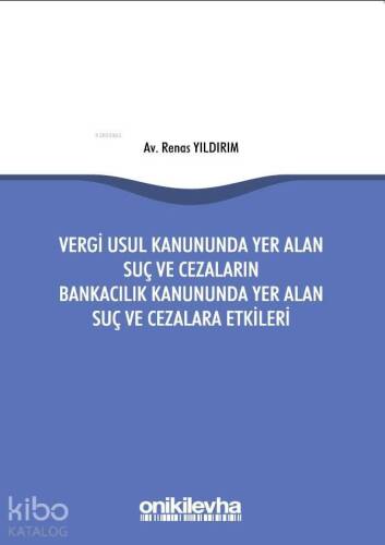 Vergi Usul Kanununda Yer Alan Suç; ve Cezaların Bankacılık Kanununda Yer Alan Suç ve Cezalara Etkileri - 1