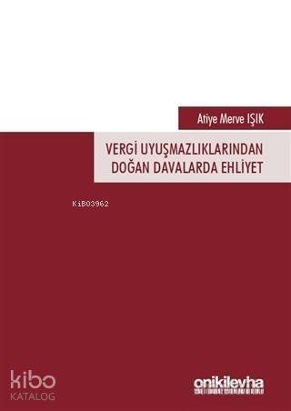 Vergi Uyuşmazlıklarından Doğan Davalarda Ehliyet - 1