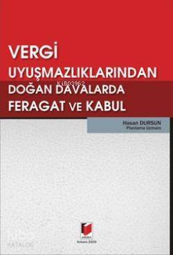 Vergi Uyuşmazlıklarından Doğan Davalarda Feragat ve Kabul - 1