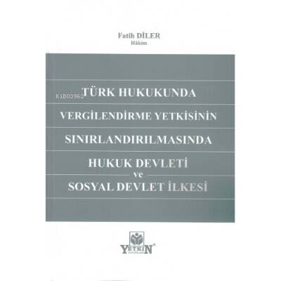 Vergilendirme Yetkisinin Sınırlandırılmasında Hukuk Devleti ve Sosyal Devlet İlkesi - 1