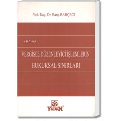 Vergisel Düzenleyici İşlemlerin Hukuksal Sınırları - 1