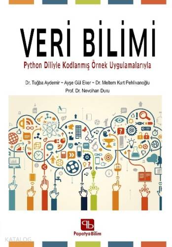 Veri Bilimi: ;Python Diliyle Kodlanmış Örnek Uygulamalarıyla - 1