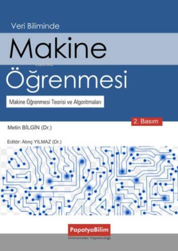 Veri Biliminde Makine Öğrenmesi;Makine Öğrenmesi Teorisi ve Algoritmaları - 1