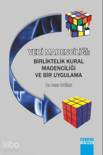 Veri Madenciliği: Birliktelik Kural Madenciliği ve Bir Uygulama - 1