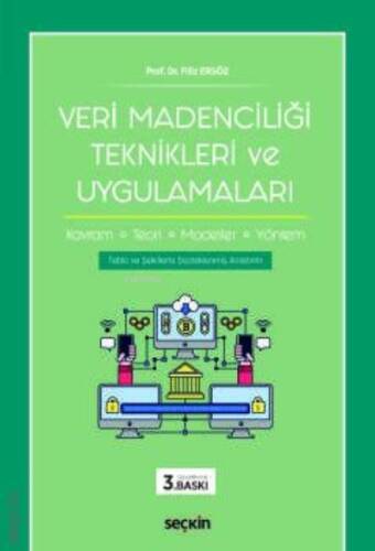 Veri Madenciliği Teknikleri ve Uygulamaları;Kavram – Teori – Modeller, Yöntem - 1