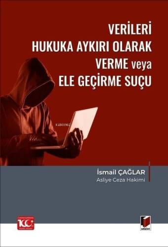 Verileri Hukuka Aykırı Olarak Verme veya Ele Geçirme Suçu (TCK m.136) - 1