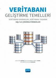 Veritabanı Geliştirme Temelleri- ;Veritabanı Kavramları, Veritabanı Tasarımı SQL ile Çözümlü Örnekler - 1