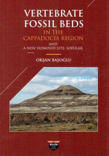 Vertebrate Fossil Beds In The Cappadocia Region;And a New Hominid Site:Sofular - 1