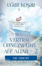 Vertrau Ohne Zweifel Auf Allah 2; Die Absicht - 1