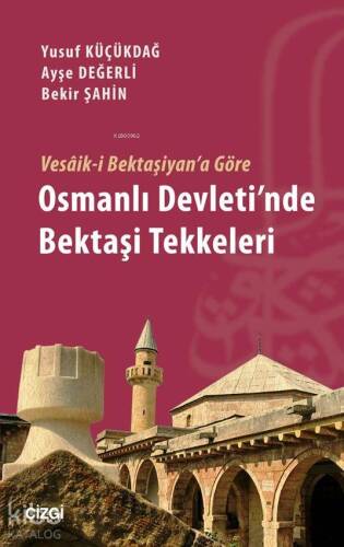 Vesâik-i Bektaşiyan'a Göre Osmanlı Devleti'nde Bekaşi Tekkeleri - 1