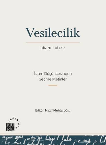 Vesilecilik (Birinci Kitap);Birinci Kitap - İslam Düşüncesinden Seçme Metinler - 1