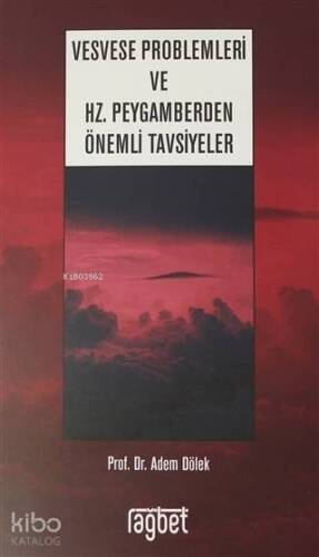 Vesvese Problemleri ve Hz. Peygamberden Önemli Tavsiyeler - 1