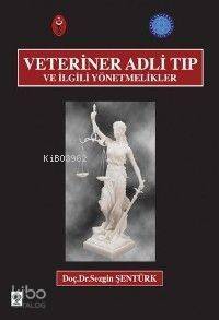 Veteriner Adli Tıp ve İlgili Yönetmelikler - 1