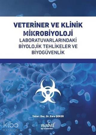 Veteriner ve Klinik Mikrobiyoloji Laboratuvarlarındaki Biyolojik Tehlikeler ve Biyogüvenlik - 1