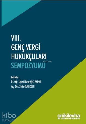 VIII. Genç Vergi Hukukçuları Sempozyumu; (Bildiri Kitabı) - 1